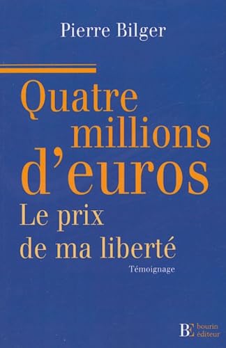 Quatre millions d'euros: Le prix de ma liberté Books