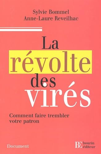 La révolte des virés: Comment faire trembler votre patron book