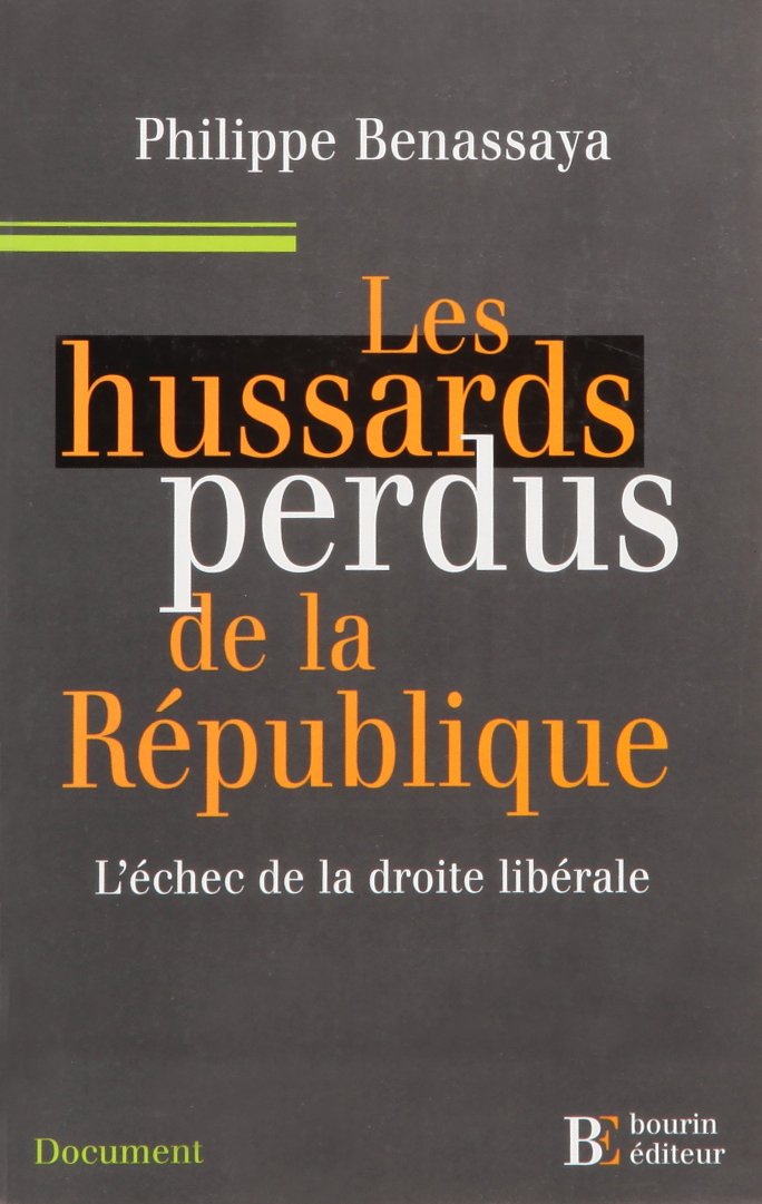 Les hussards perdus de la République: L'échec de la droite libérale Books