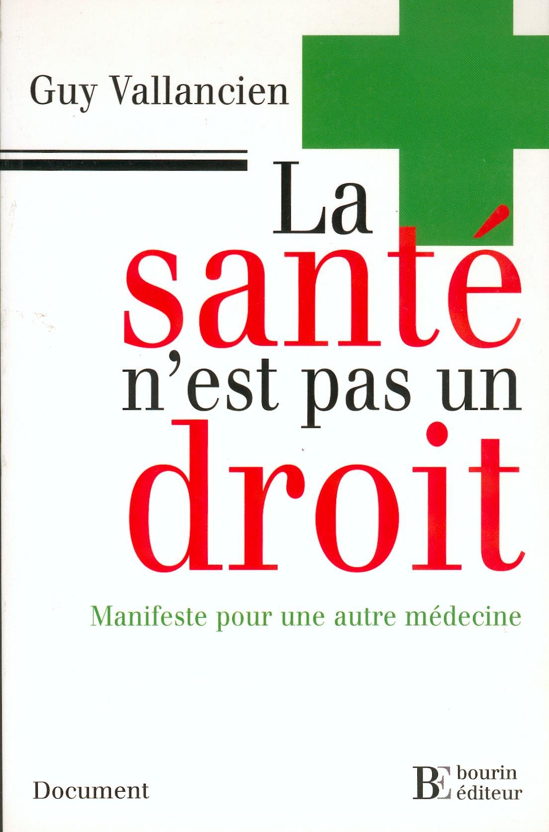 La santé n'est pas un droit: Manifeste pour une autre médecine book