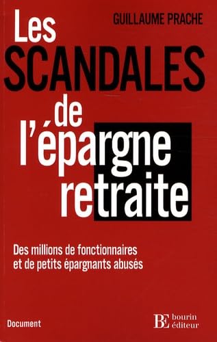 Les scandales de l'épargne retraite: Des millions d'épargnants abusés Books