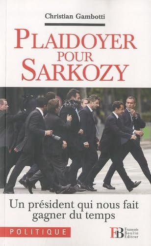 Playdoyer pour Sarkozy: Un président qui nous fait gagner du temps book