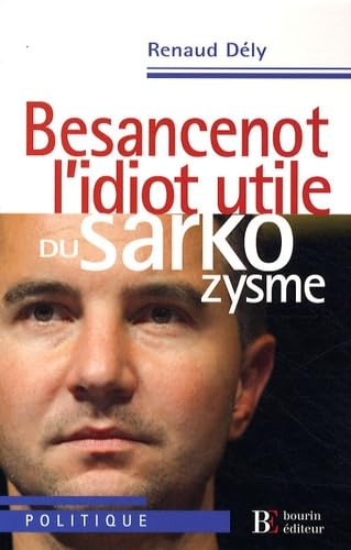 Besancenot, l'idiot utile du sarkozysme book