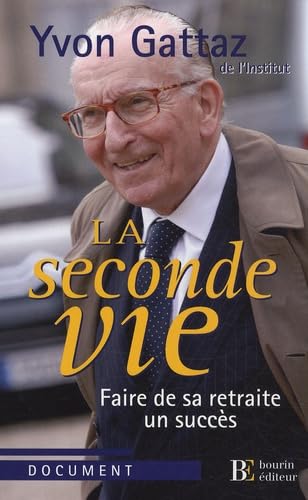La seconde vie: Faire de sa retraite un succès Books