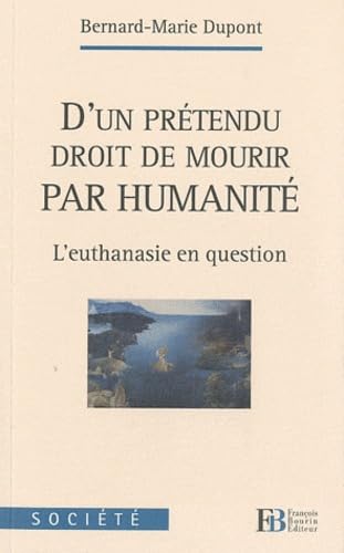 D'un prétendu droit de mourir par humanité: L'euthanasie en question book