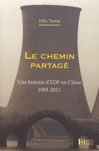 Le chemin partagé: Une histoire d'EDF en Chine (1983-2011) book