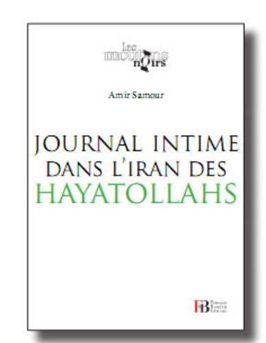 Journal de l'amertume: Un Iranien égaré dans la révolution islamique Books