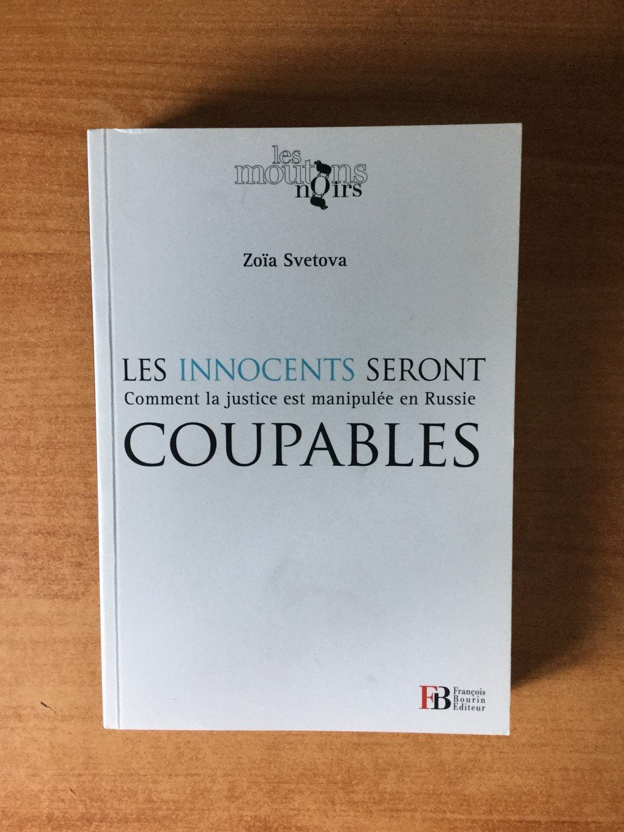 Les innocents seront coupables: Comment la justice est manipulée en Russie Books