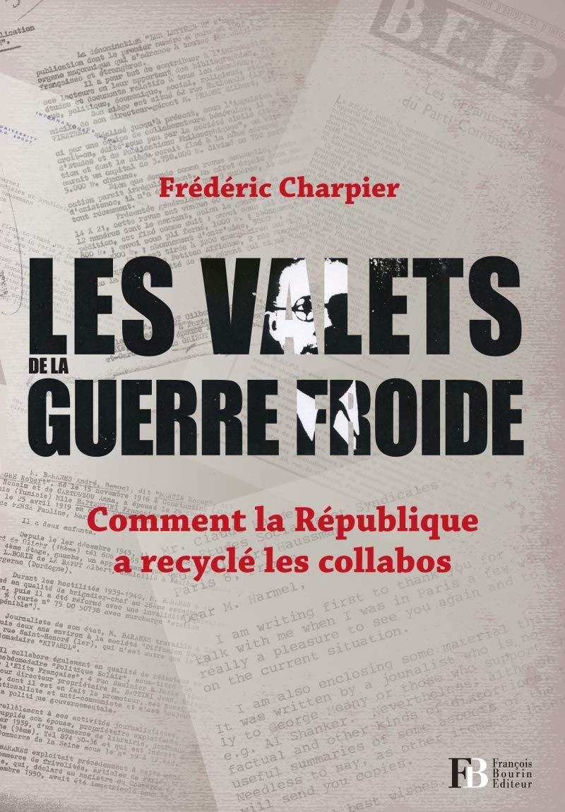 Les Valets de la guerre froide - Comment la République a rec: Comment la République a recyclé les collabos Politics & History