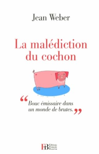La malédiction du cochon: "Bouc émissaire dans un monde de brutes" book