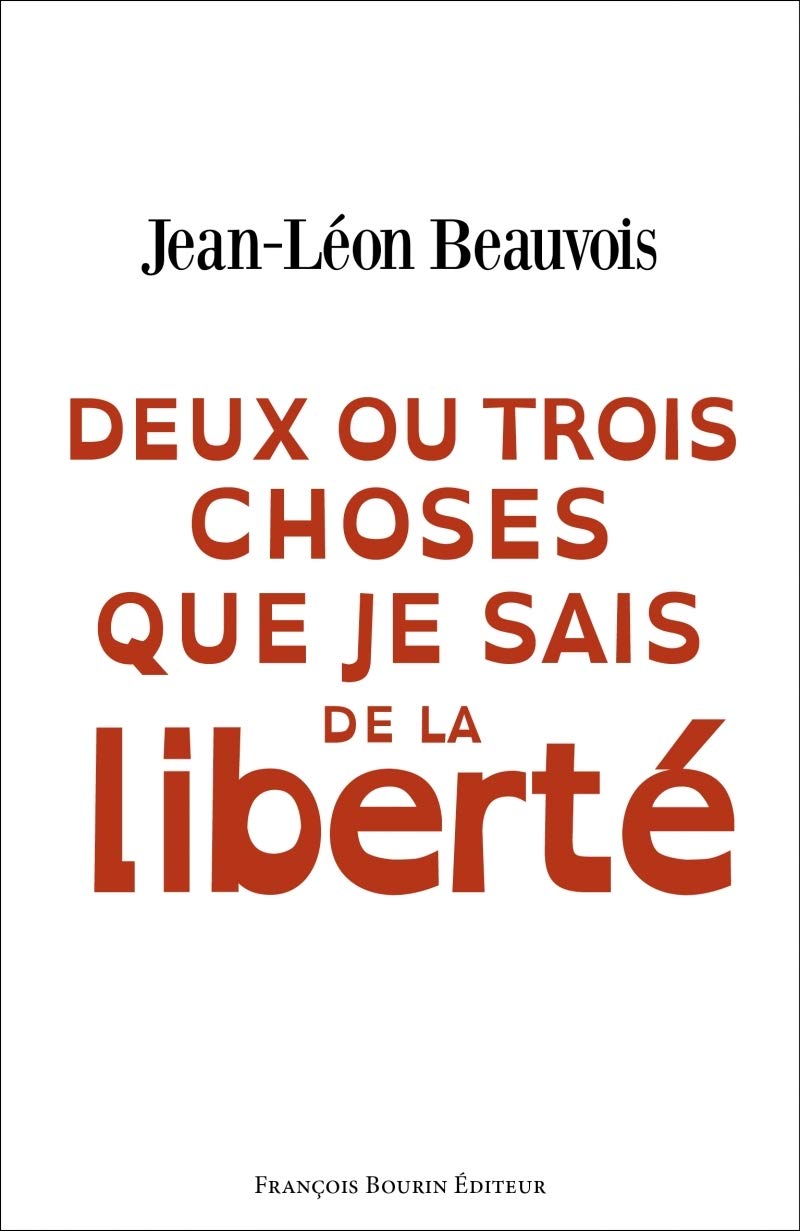 Deux ou trois choses que je sais de la liberté Social Sciences