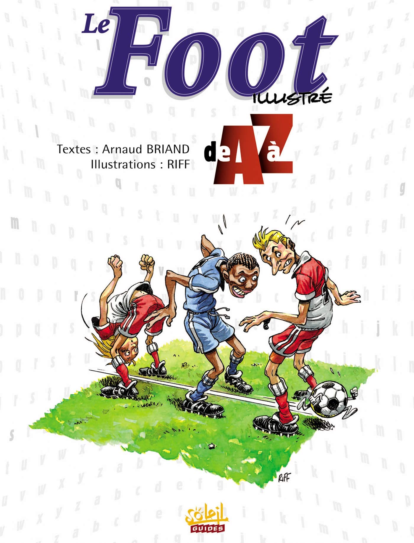 Le Football illustré de A à Z book