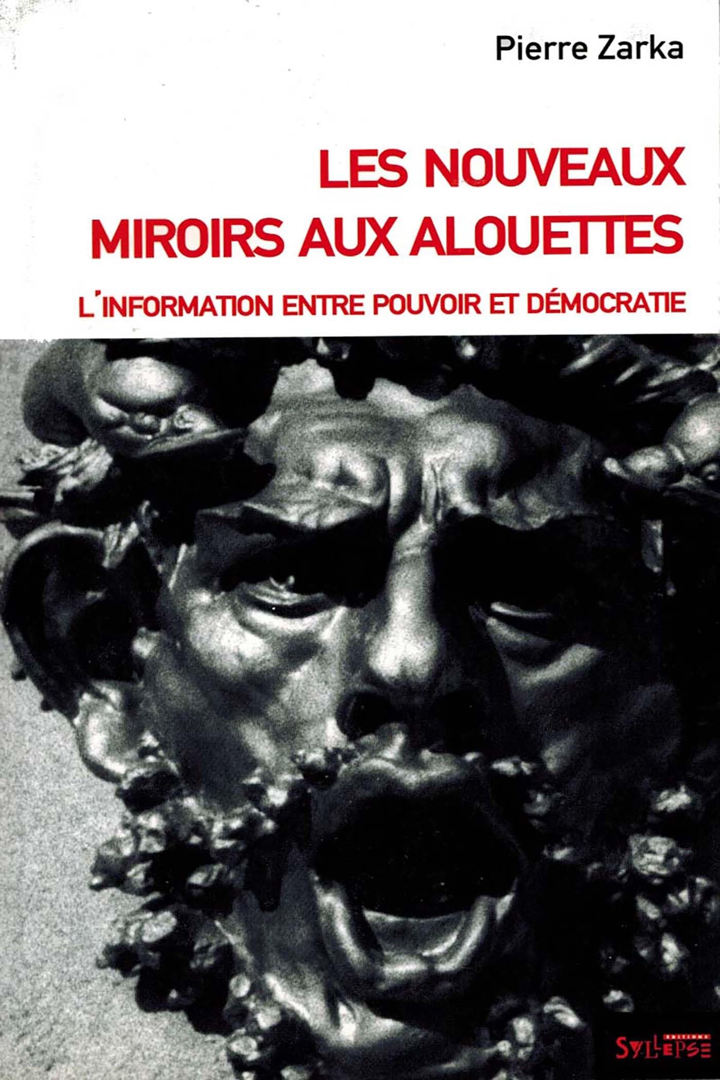 NOUVEAUX MIROIRS AUX ALOUETTES: L'information etre pouvoir et démocratie book