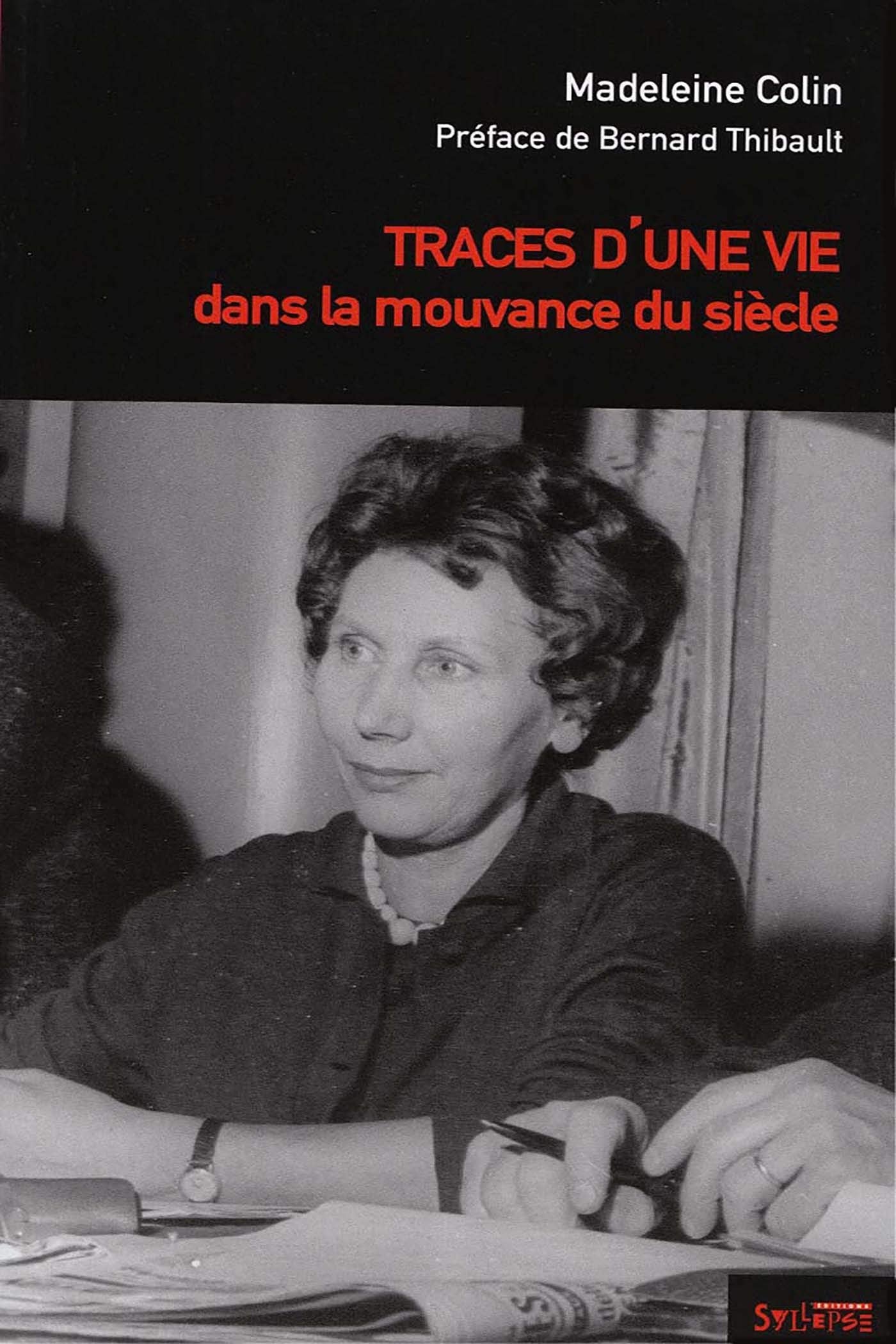 TRACES D'UNE VIE DANS LA MOUVANCE DU SIECLE Politics & History