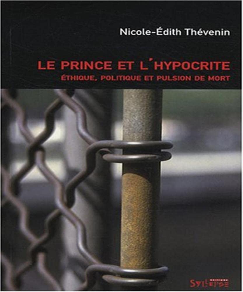 PRINCE ET L'HYPOCRITE (LE): Ethique, politique et pulsion de mort Books