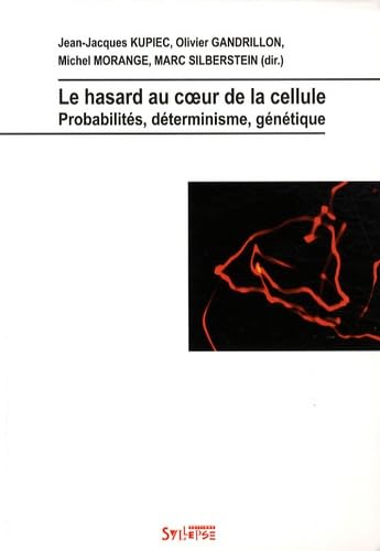 Le hasard au coeur de la cellule: Probabilités, déterminisme, génétique book