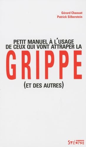petit manuel a l'usage de ceux qui vont attraper la grippe book