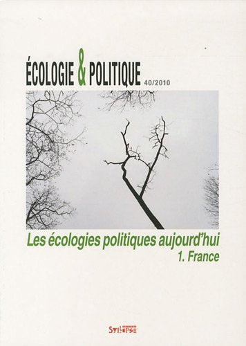 Ecologie et politique, n° 40. Les écologies politiques aujourd'hui : France book