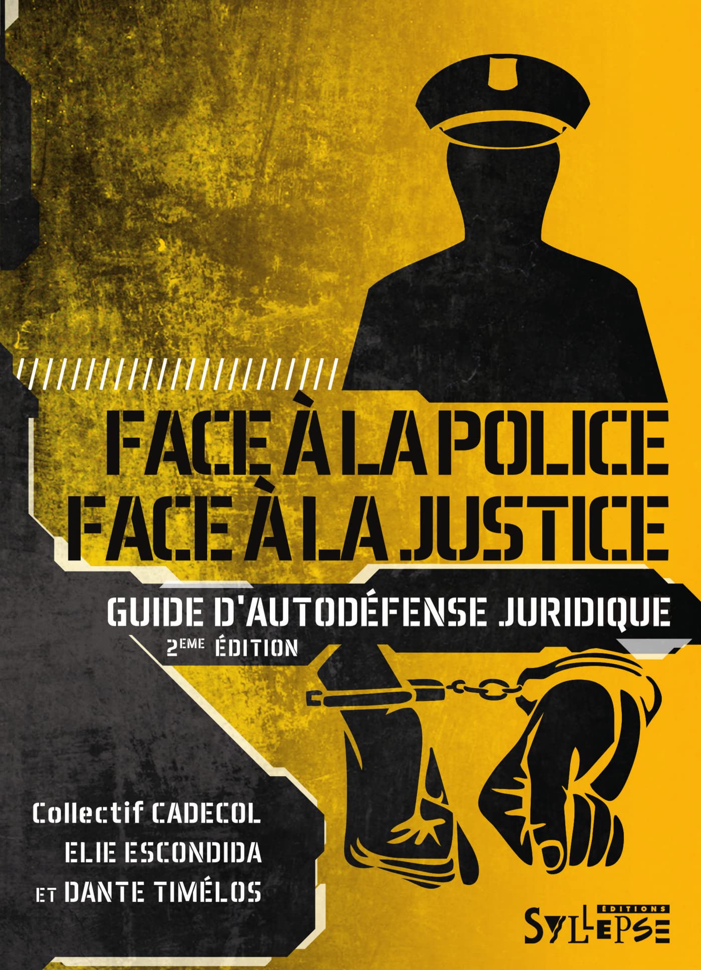 FACE A LA POLICE FACE A LA JUSTICE: Guide d'autodéfense juridique Social Sciences