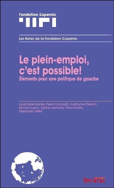 PLEIN EMPLOI, C'EST POSSIBLE (LE): Eléments pour une politique de gauche Business, Finance & Career