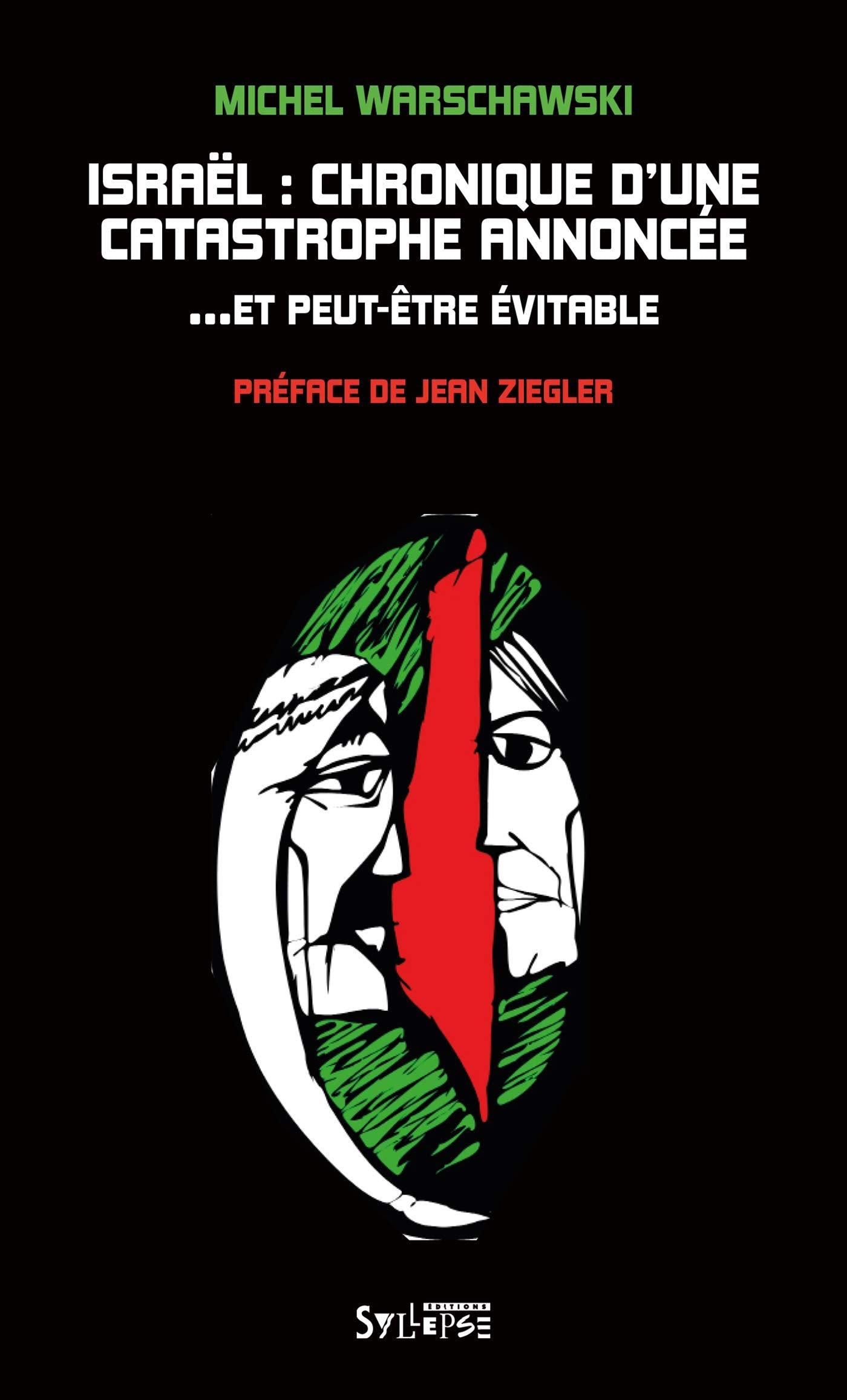 Israël: chronique d'une catastrophe annoncée... et peut être évitable book