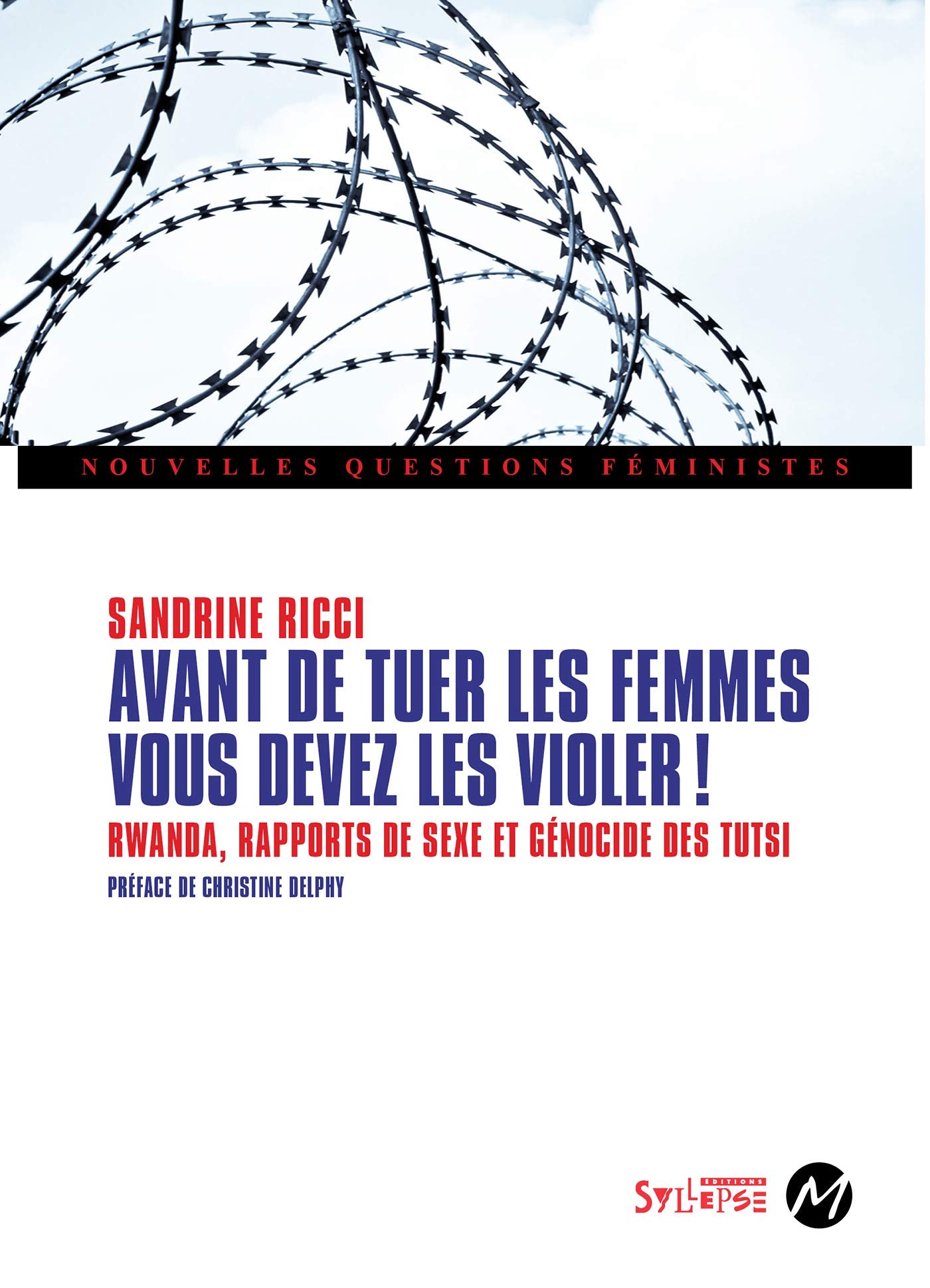 Avant de tuer les femmes, vous devez les violer!: Rwanda, rapports de sexe et génocide des Tutsi book