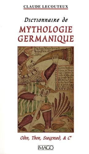 dictionnaire de mythologie germanique: ODIN, THOR, SIEGFRIED & CIE Books