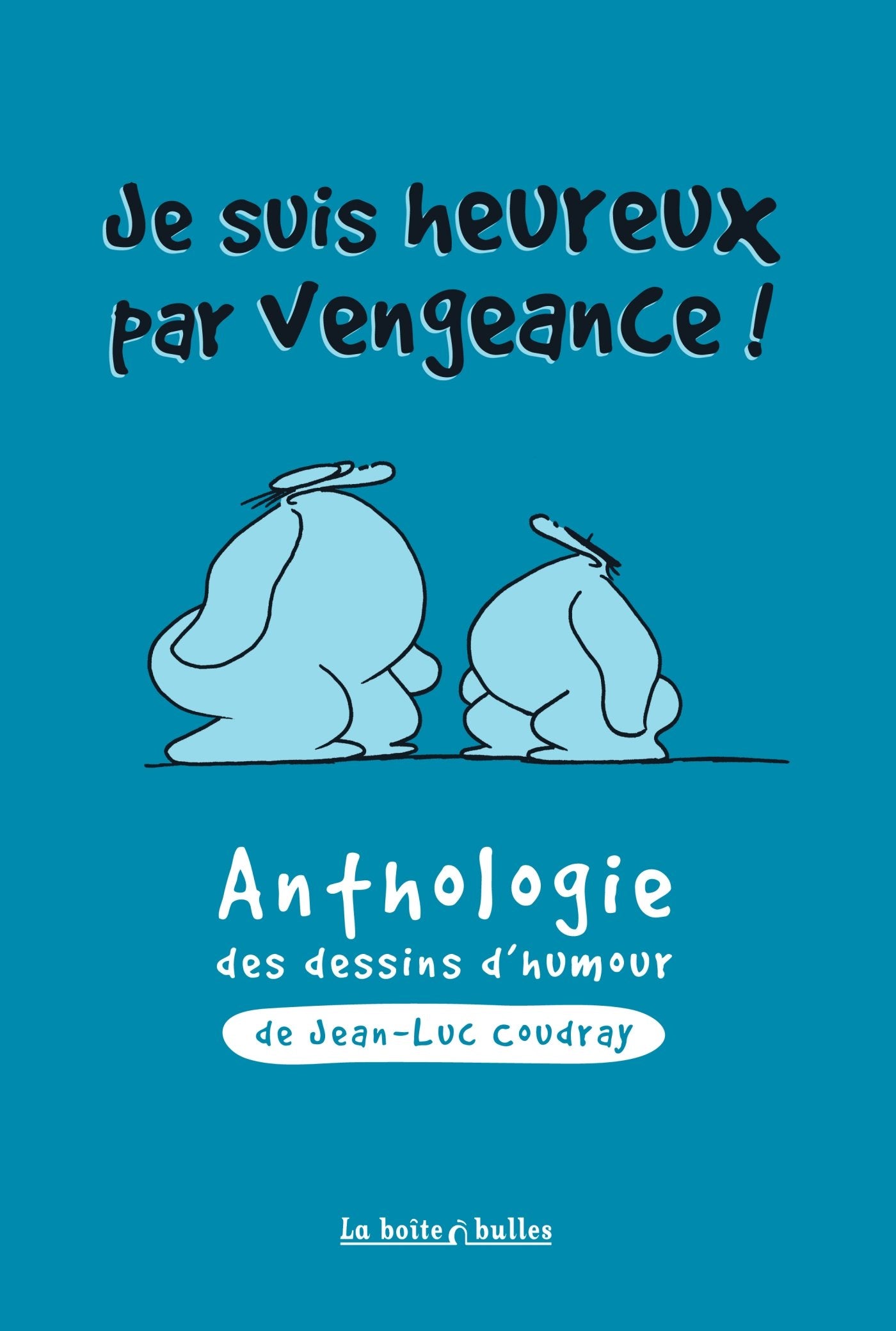 Je suis heureux par vengeance !: Anthologie des dessins d'humour de Jean-Luc Coudray Manga