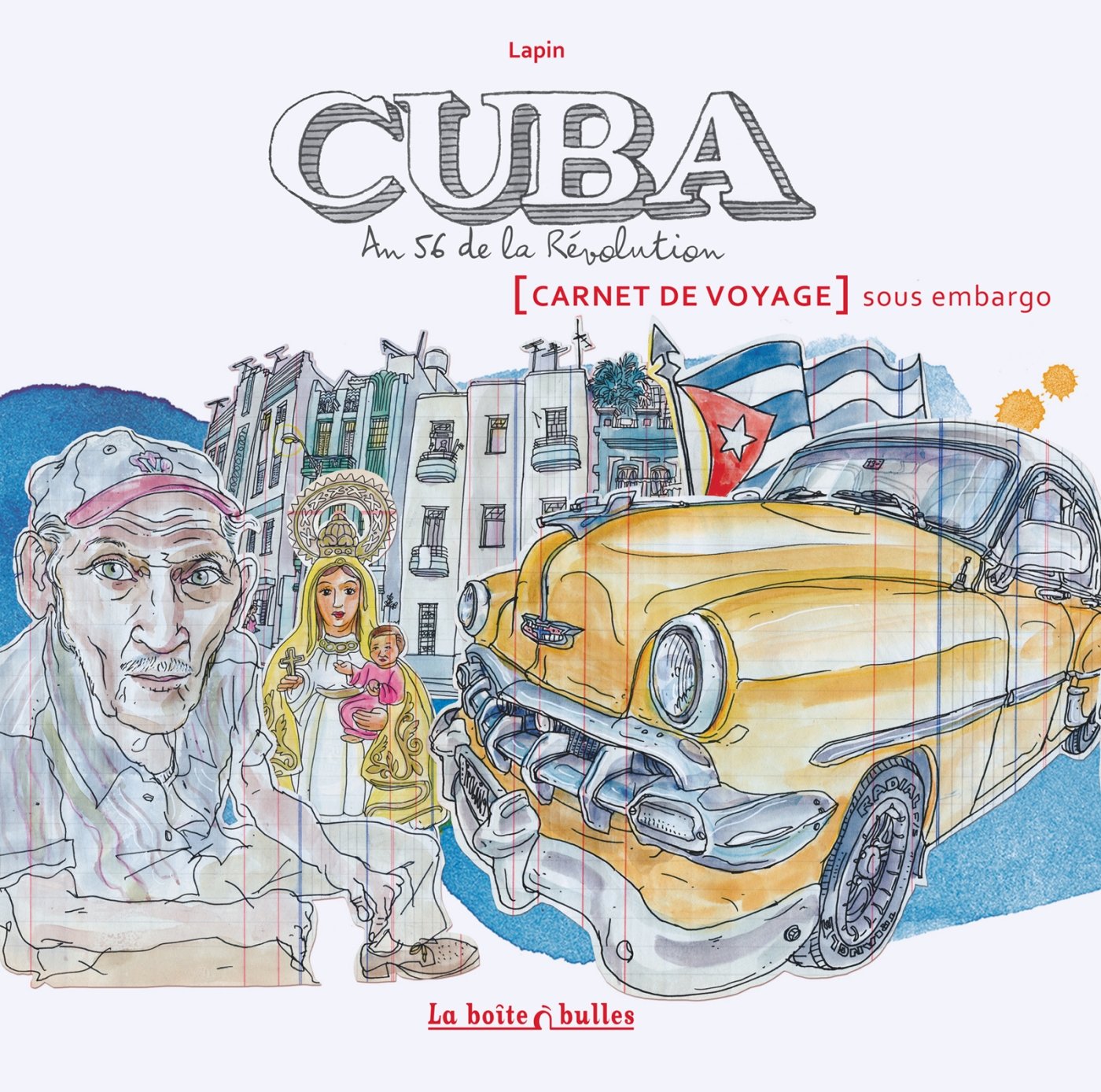 Cuba, an 56 de la Révolution: Carnet de voyage sous embargo book