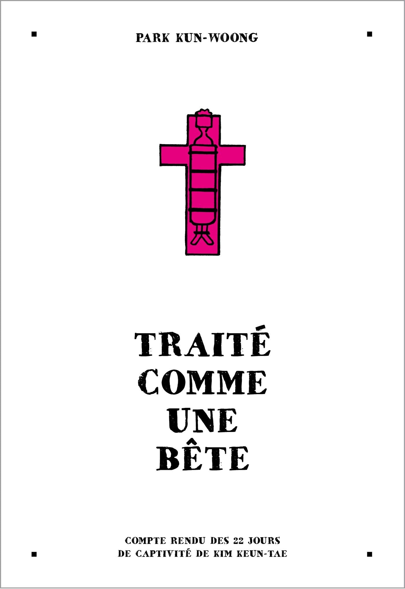 Traité comme une bête: Compte rendu des 22 jours de captivité de Kim Keun-Tae Manga