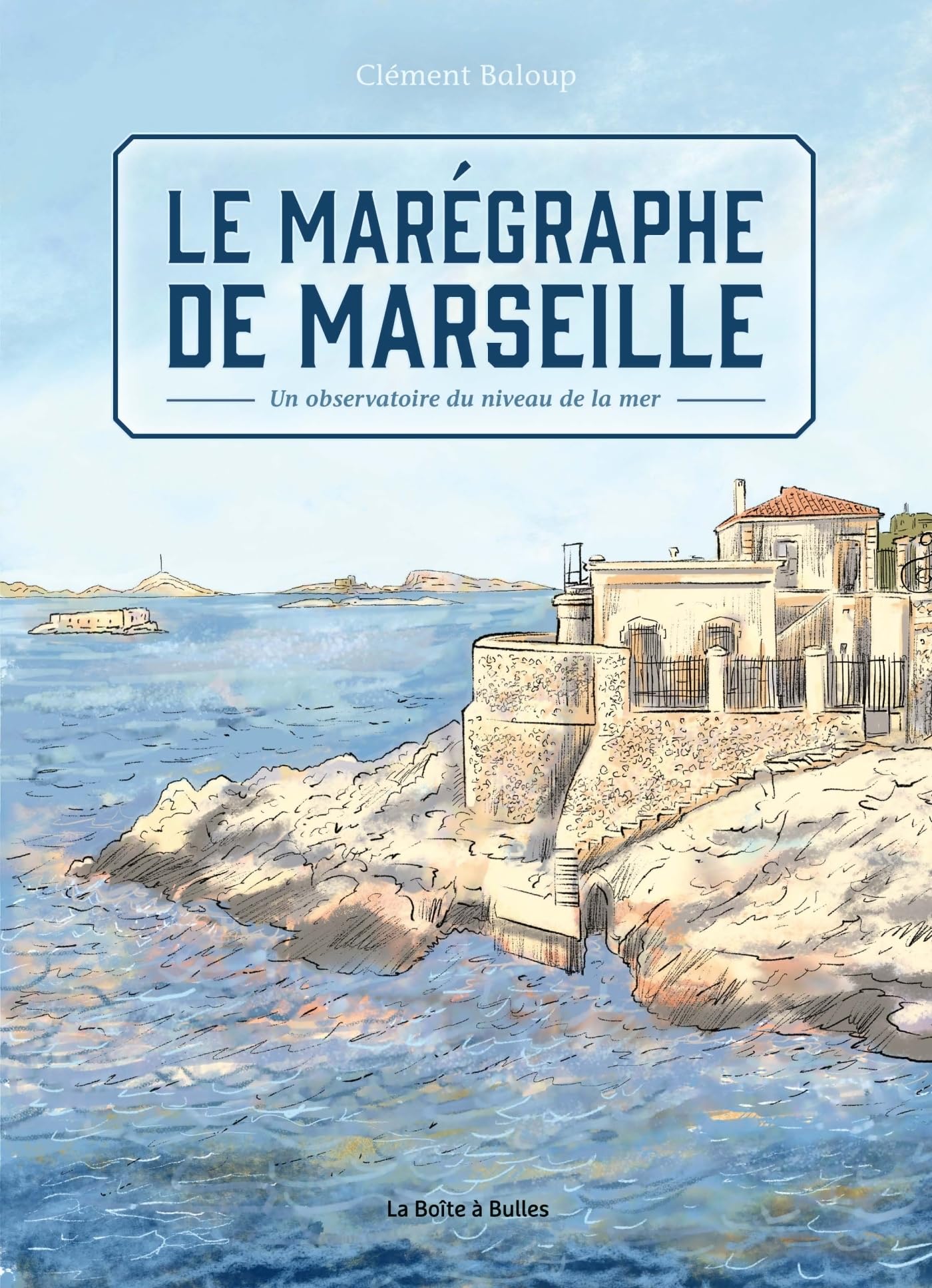 Le marégraphe de Marseille: Un observatoire du niveau de la mer Manga