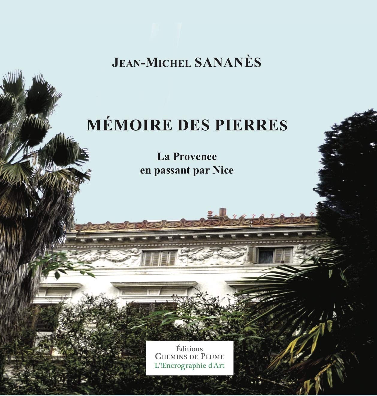Mémoire des pierres - La Provence en passant par Nice book