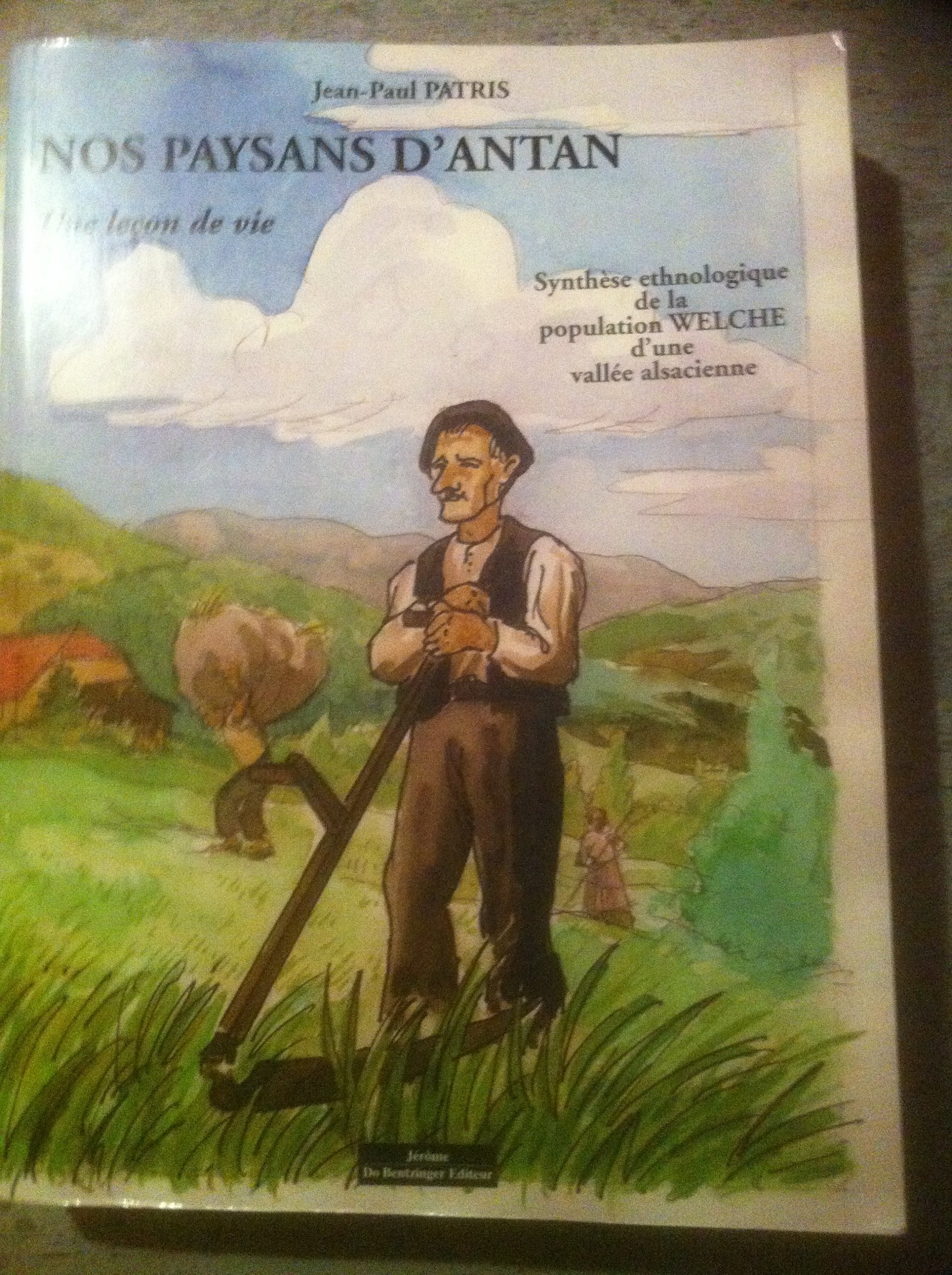 Nos paysans d'antan : Synthèse ethnologique de la population welche d'une vallée alsacienne Books