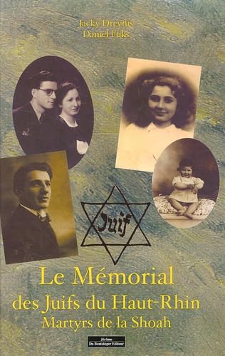 Le Mémorial des Juifs du Haut-Rhin: Martyrs de la Shoah book