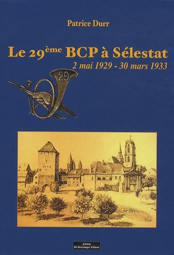 Le 29e BCP à Sélestat : 2 mai 1929 - 30 mars 1933 book