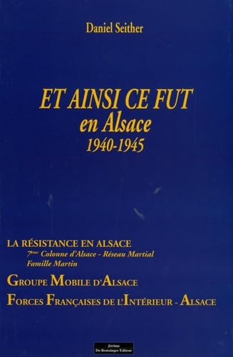 Et ainsi ce fut en Alsace: 1940-1945 Books