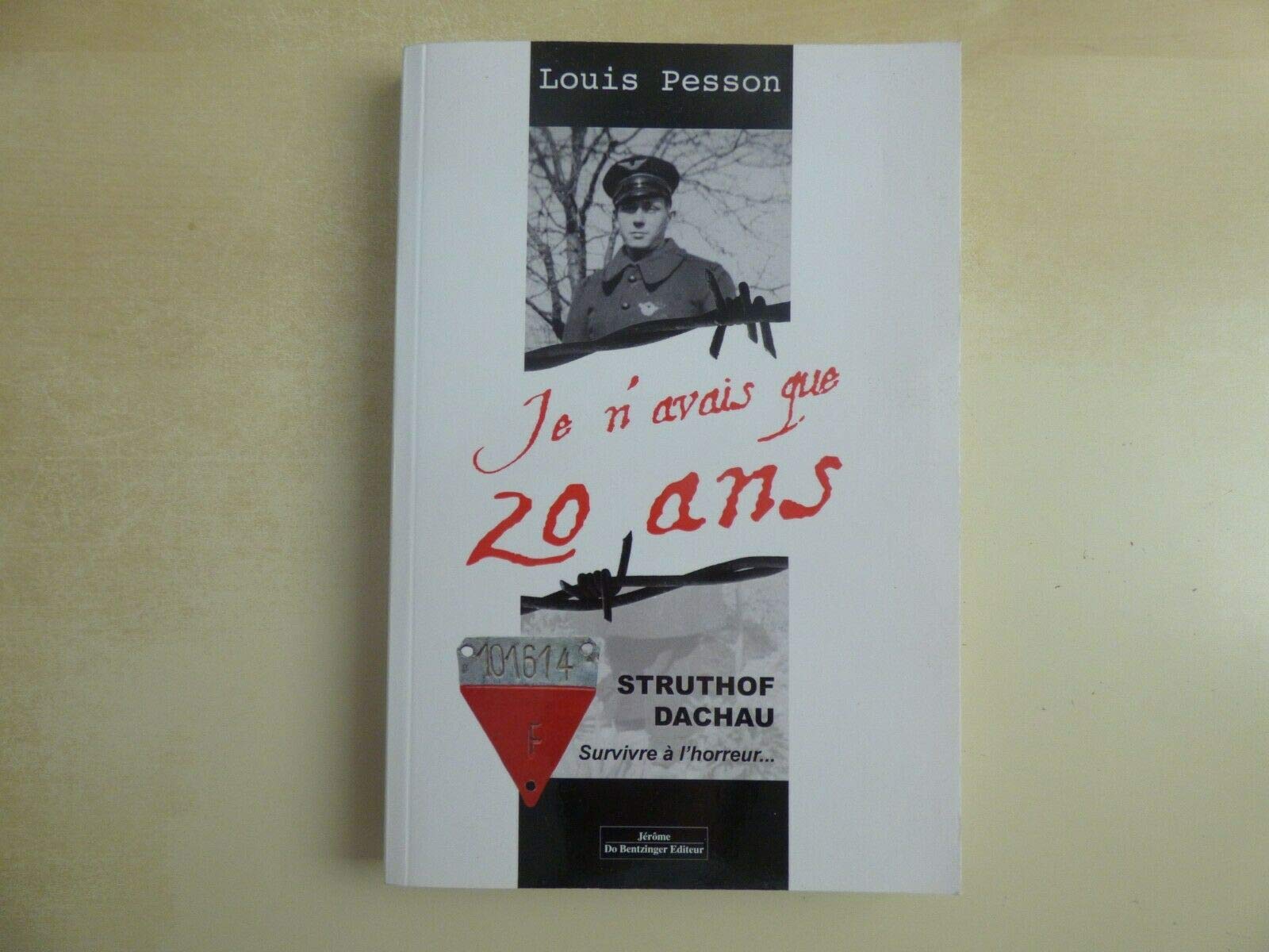 Struthof-Dachau, survivre à l'horreur: Je n'avais que 20 ans Books