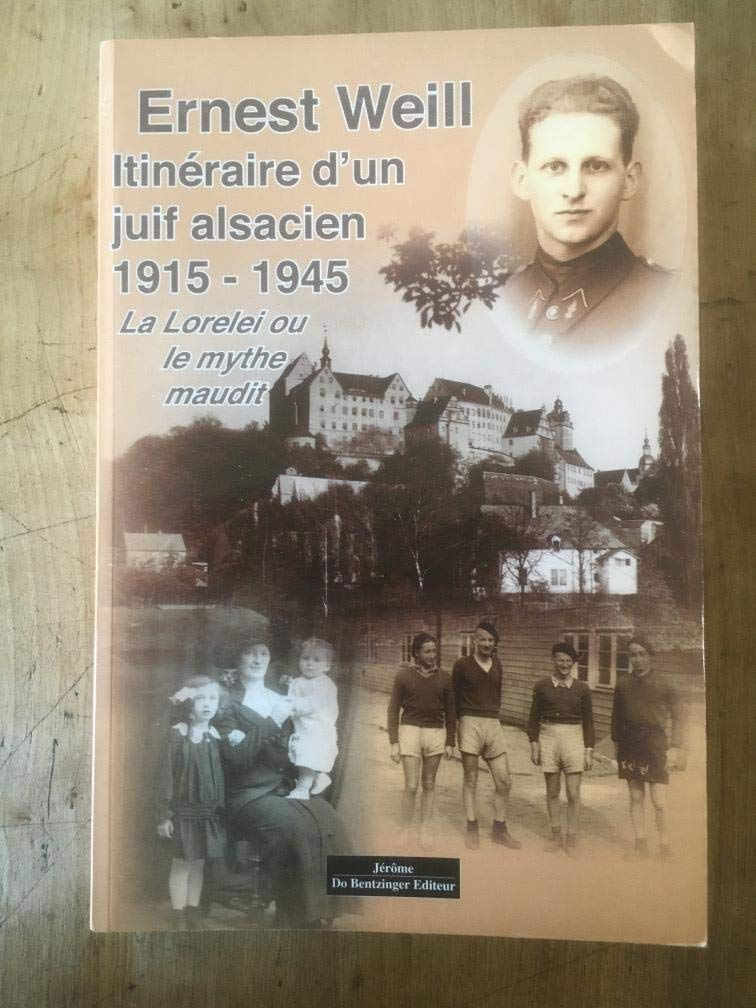 ITINERAIRE D'UN JUIF ALSACIEN 1915-1945: La Lorelei ou le mythe maudit Books