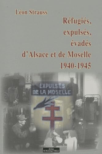 Refugiés, expulsés, évadés d'Alsace et de Moselle 1940-1945 Books