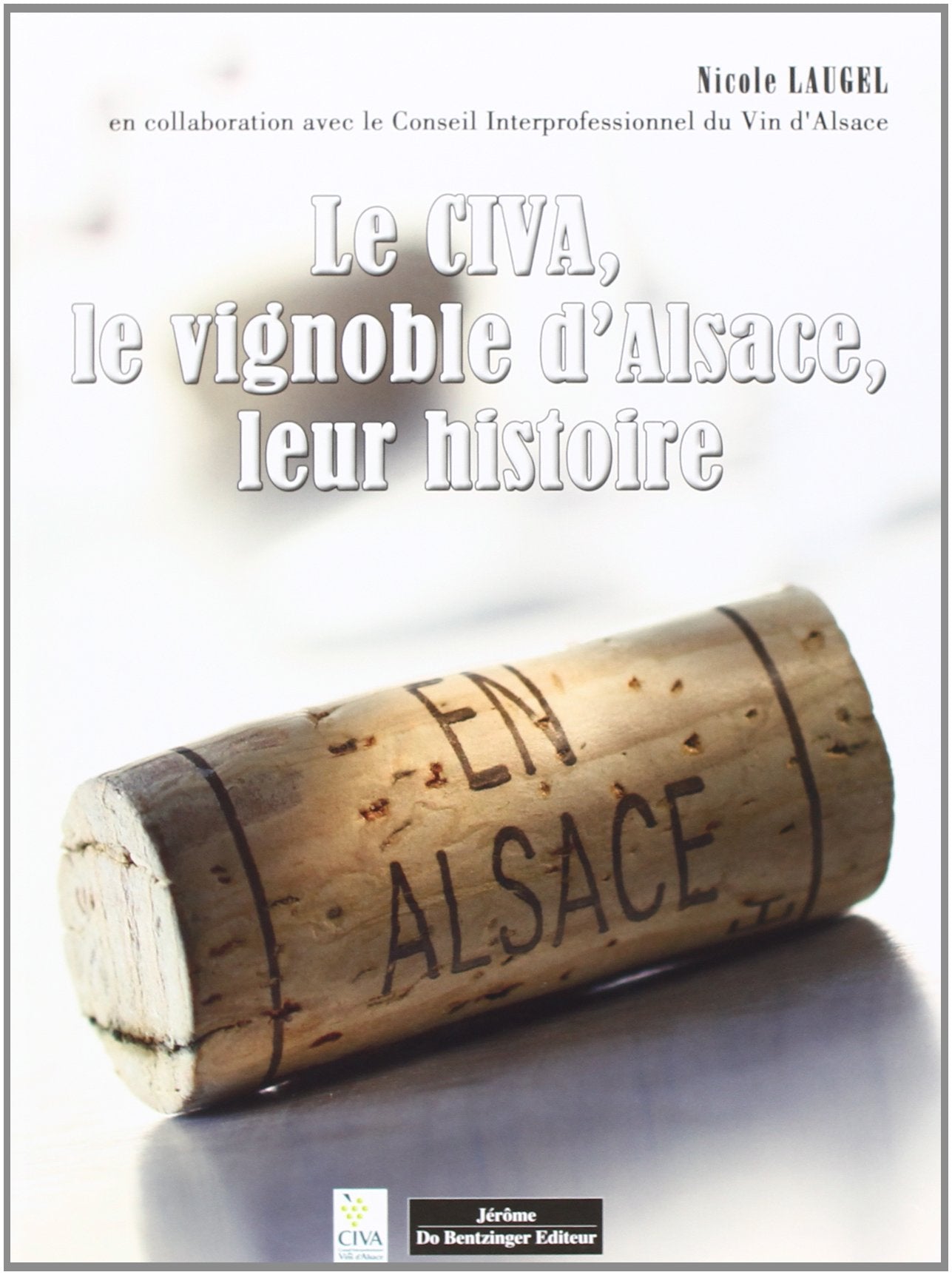 Le CIVA, le vignoble d'Alsace, leur histoire book