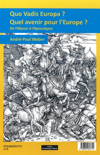 QUO VADIS EUROPA ? QUEL AVENIR POUR L'EUROPE ? DE L'ABYSSE A L'APOCALYPSE book