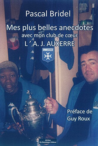 Mes Plus Belles Anecdotes Avec Mon Club De C'Ur L'Aj Auxerre Contemporary literature