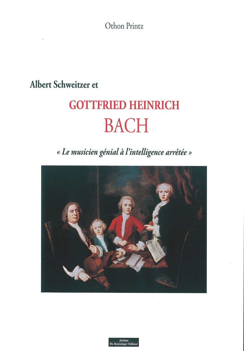 Gottfried Heinrich Bach - le Musicien Genial a l Intelligence Arretee book