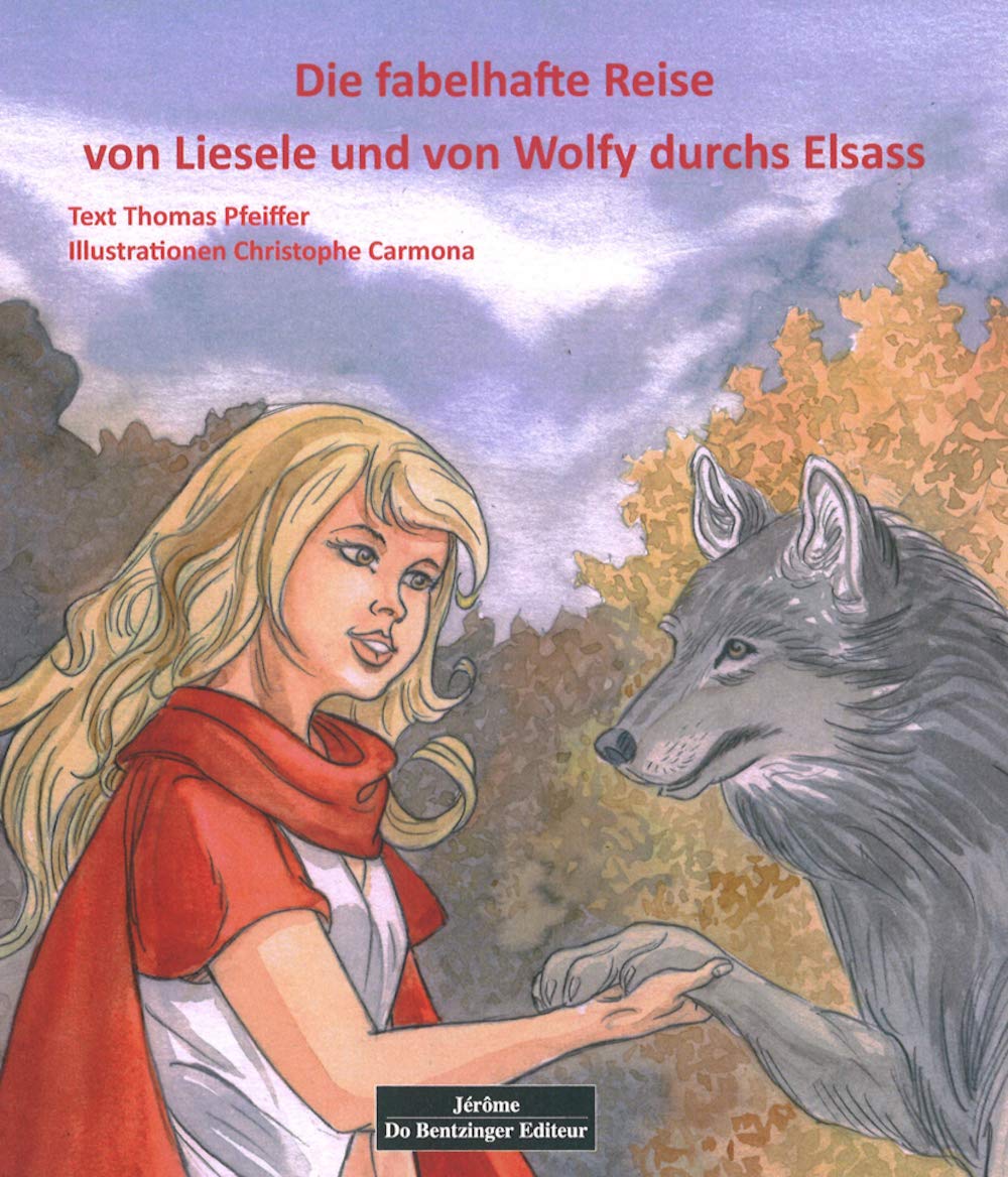 Die Fabelhafte Reise Von Lisele Und Von Wolfy Im Elsas book
