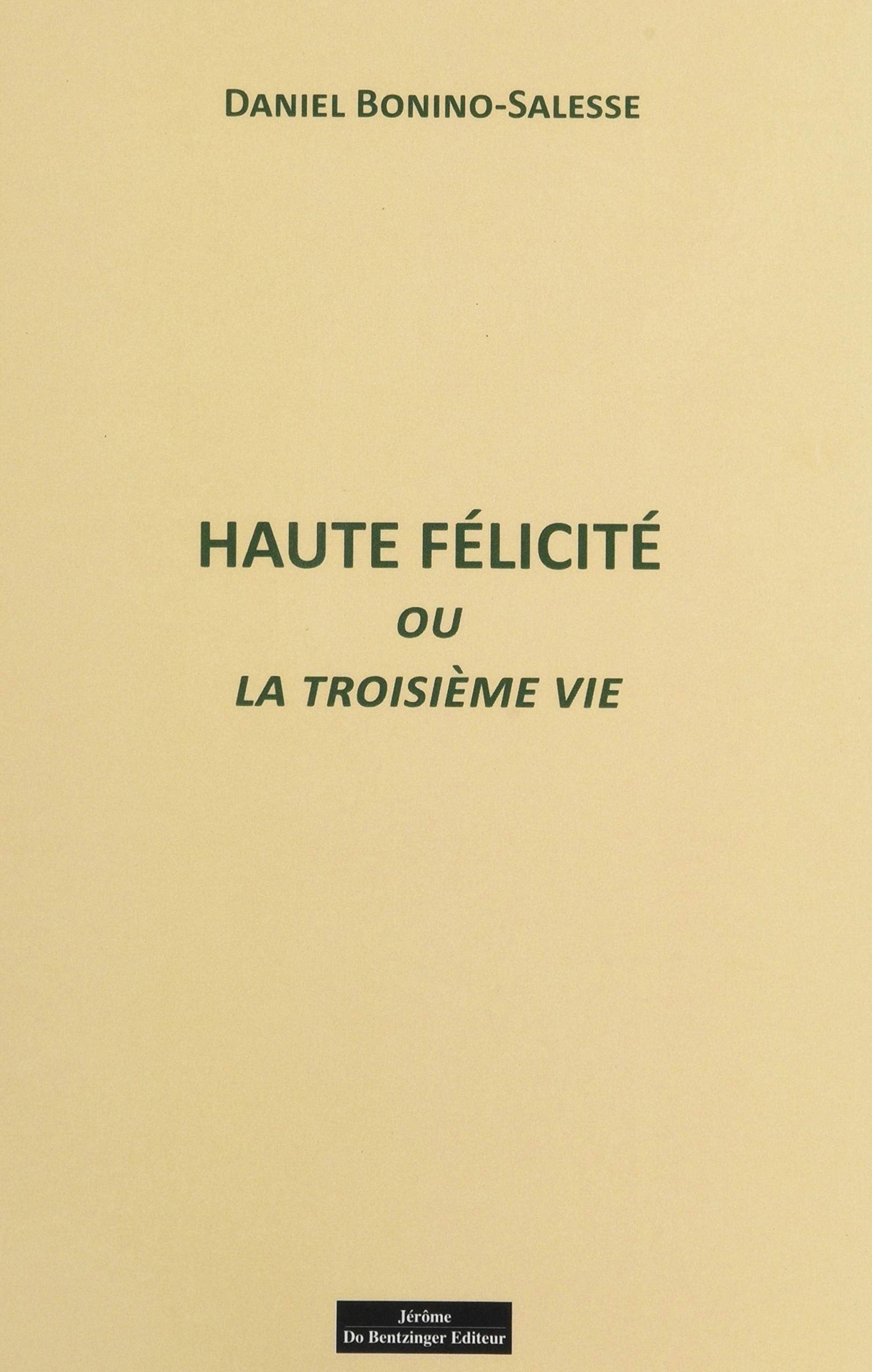 Haute félicite - ou une troisième vie book