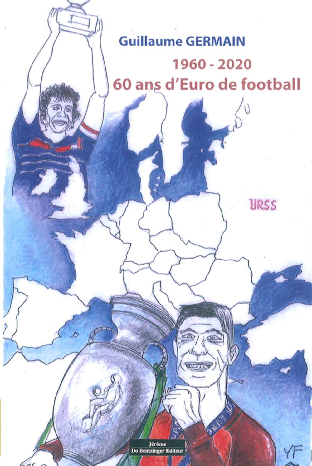 1960-2020 60 ans d'Euro de Football book
