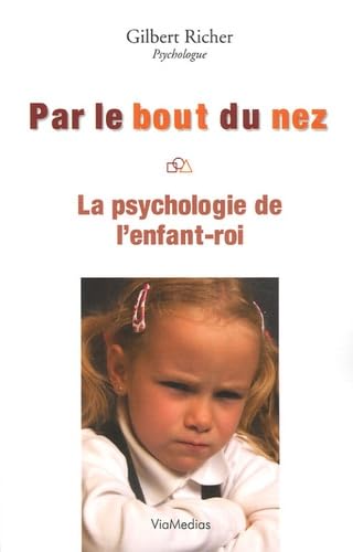 Par le bout du nez: La psychologie de l'enfant-roi book