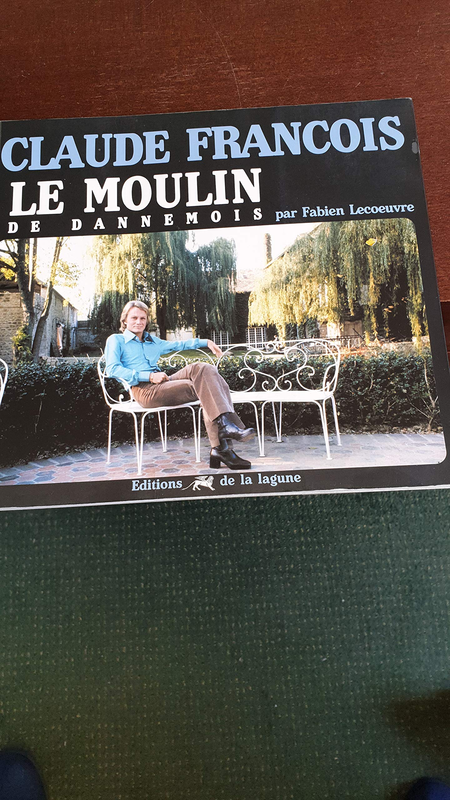 Claude François: Le moulin de Dannemois, Une demeure de légende book