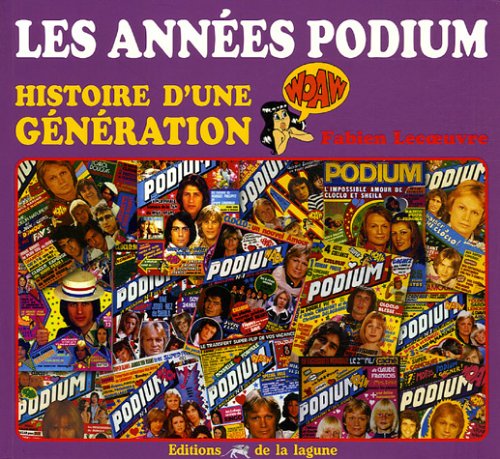 Les années Podium: Histoire d'une génération book