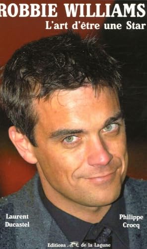 Robbie Williams: L'art d'être une star book